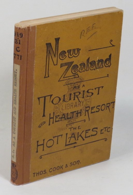 New Zealand as a Tourist & Health Resort. A Handbook to The Hot Lakes - The Cold Lakes - Sounds, Etc.