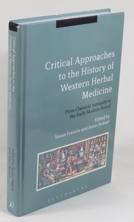 Critical Approaches to the History of Western Herbal Medicine - From Classical Antiquity to the Early Modern Period