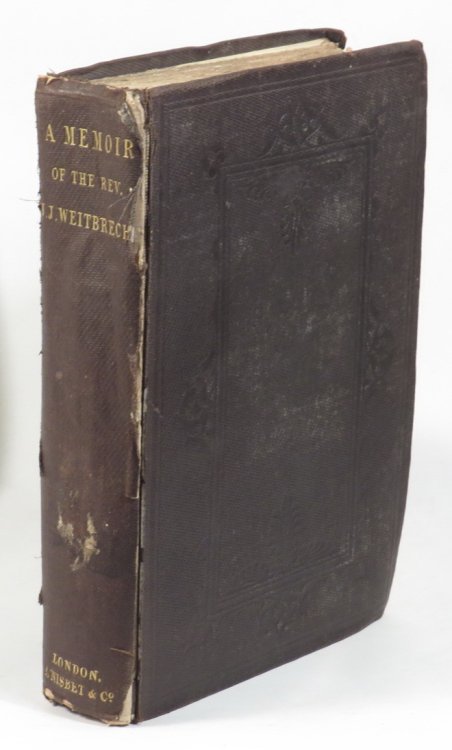 Memoir of the Rev. John James Weitbrecht, Late Missionary of the Church Missionary Society at Burdwan, in Benal. Comprehending a History of the Burdwan Mission. Compiled from his Journal and Letters, by his Widow.