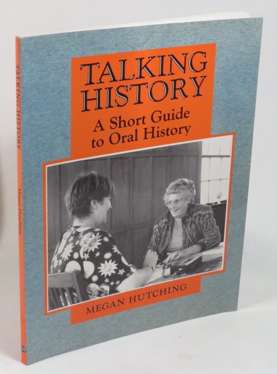 Talking History: A Short Guide to Oral History