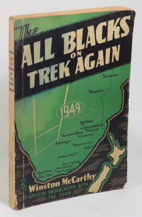 The All Blacks on Trek Again - The Complete Story of the 1949 New Zealand Rugby Team in South Africa