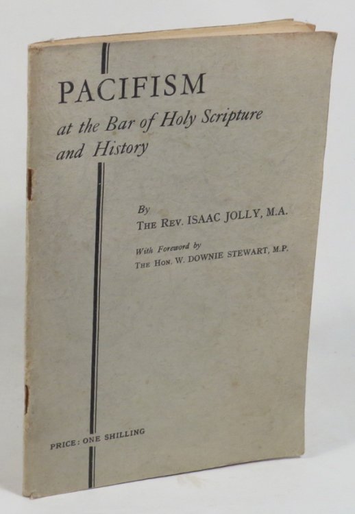 Pacifism at the Bar of Holy Scripture and History