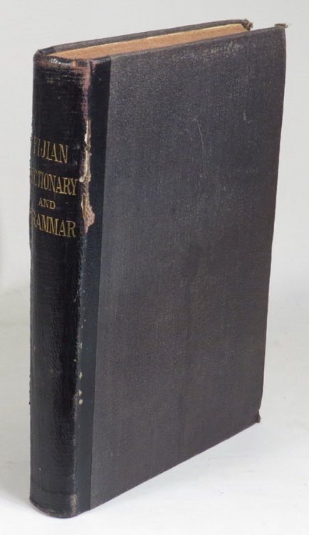 A Fijian and English and An English and Fijian Dictionary: with Examples of Common and Peculiar Modes of Expression and Uses of Words.