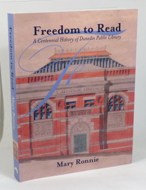 Freedom to Read - A Centennial History of Dunedin Public Library
