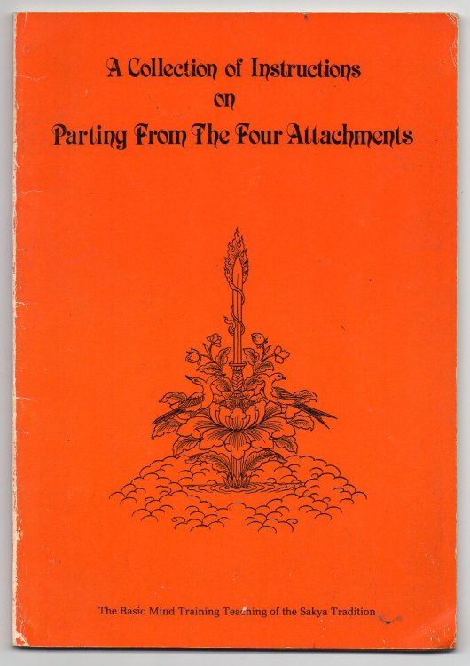 A Collection of Instructions on Parting From The Four Attachments - The Basic Mind Training Teaching of The Sakya Tradition