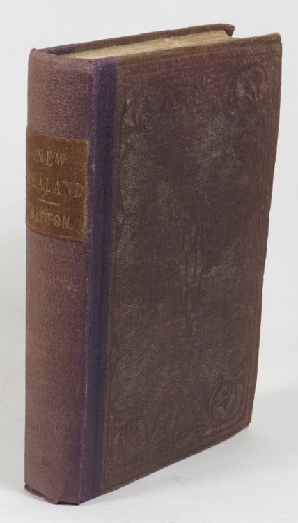 New Zealand: Its Present Condition, Prospects and Resources; Being a Description of the Country and General Mode of Life Among New Zealand Colonists, for the Information of Intending Emigrants.