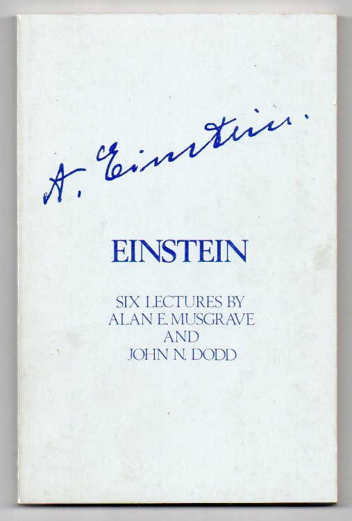 Einstein: Six Lectures by Alan E. Musgrave - Professor of Philosophy, University of Otago and John N. Dodd - Beverly Professor of Physics, University of Otago