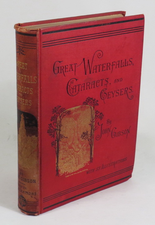 Great Waterfalls, Cataracts, and Geysers, Described and Illustrated