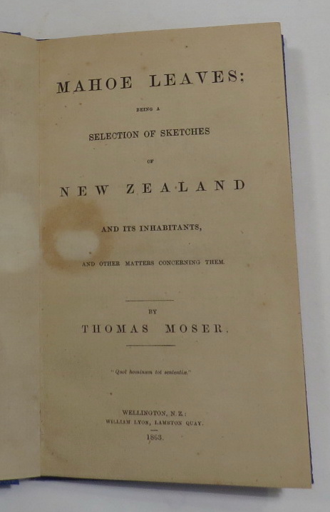 Mahoe Leaves; Being a Selection of Sketches of New Zealand and Its Inhabitants, and Other Matters Concerning Them