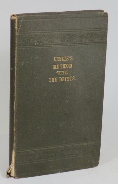 A Short and Easy Method with the Deists: To which are added, A Letter from the Author to a Deist, upon his conversion by reading his book. And the Truth of Christianity Demonstrated, in a dialouge betwixt a Christian and a Deist: wherein the case of the Jew is likewise considered.