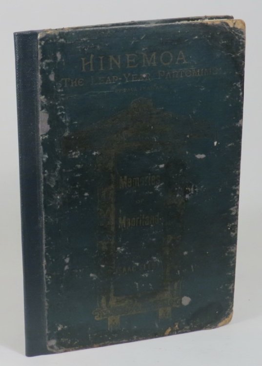 Hinemoa: The Leap-Year Pantomime; Memories of Maoriland - Historical Notes on the Pioneers of New Zealand