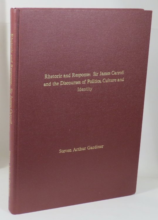 Rhetoric and Response: Sir James Carroll and the Discourses of Politics, Culture and Identity [MA Thesis, History, University of Auckland]
