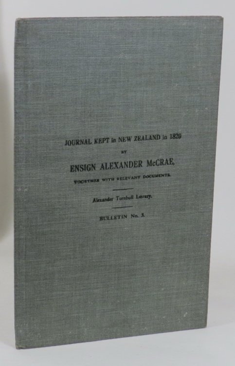 Journal Kept in New Zealand in 1820 by Ensign Alexander McCrae, together with Relevant Documents.