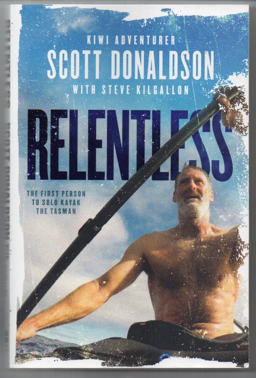 Relentless - The First Person to Solo Kayak the Tasman
