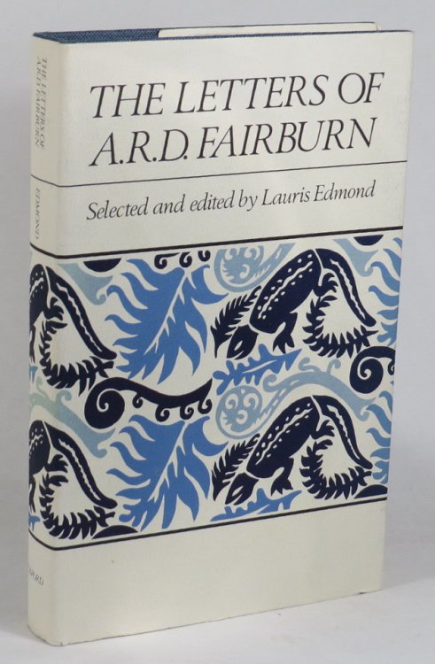 The Letters of A. R. D. Fairburn - Selected and Edited by Lauris Edmond