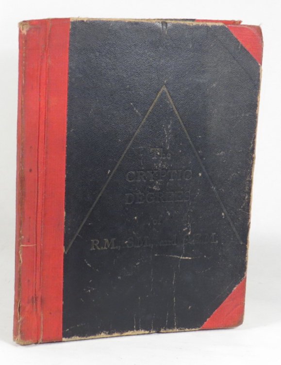 The Cryptic Degrees. Revised and Adapted from The Earlier Editions Issued by The Supreme Grand Chapter.