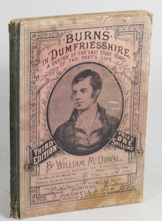 Burns in Dumfriesshire. A Sketch of the Last Eight Years of the Poet's Life