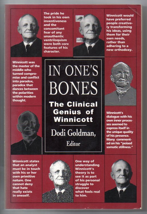 In One's Bones - The Clinical Genius of Winnicott