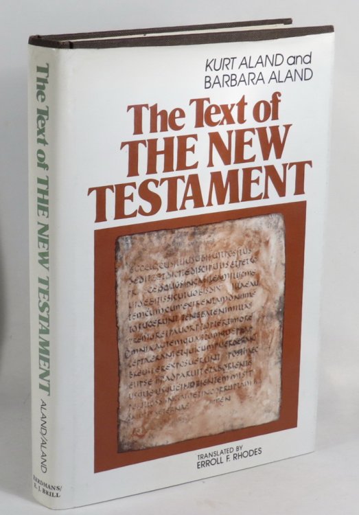The Text of the New Testament - An Introduction to the Critical Editions and to the Theory and Practice of Modern Textual Criticism