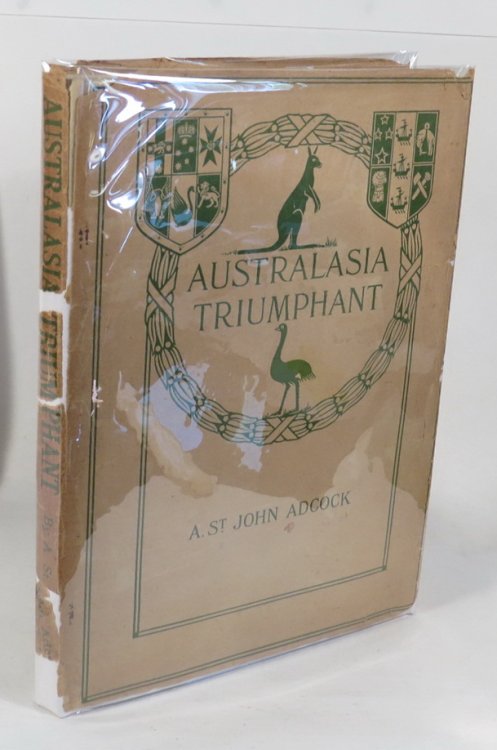 Australasia Triumphant! With the Australians and New Zealanders in the Great War on Land and Sea