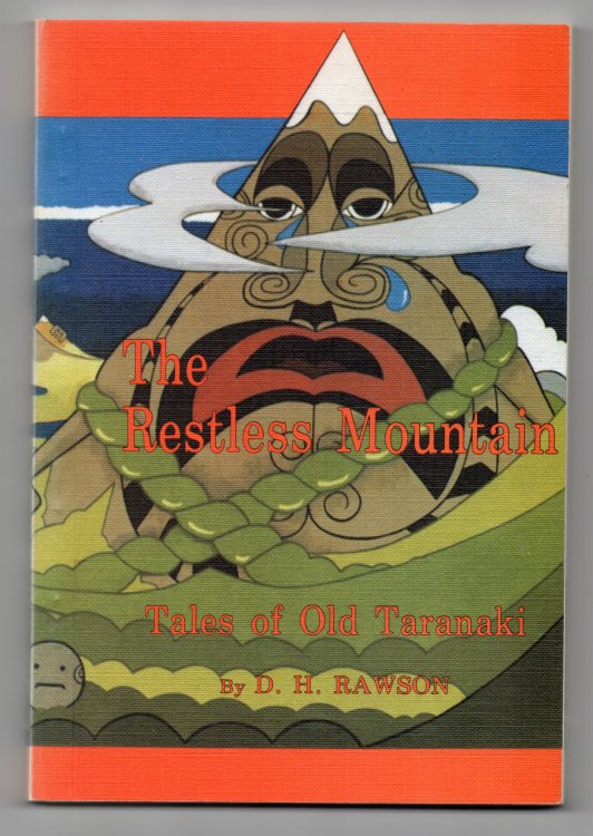 The Restless Mountain - Tales of Old Taranaki