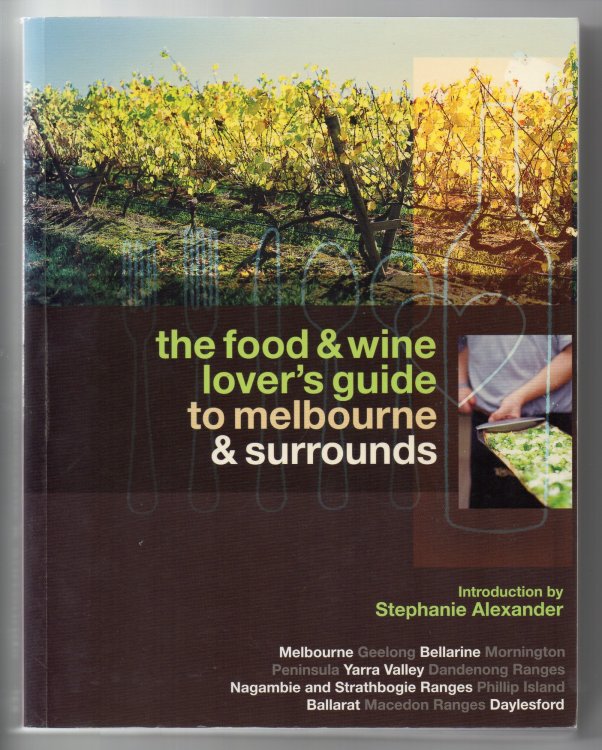 The Food & Wine Lover's Guide to Melbourne & Surrounds
