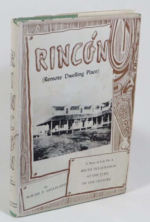 Rincon (Remote Dwelling Place) - A Story of Life on a South Texas Ranch at the turn of the Century