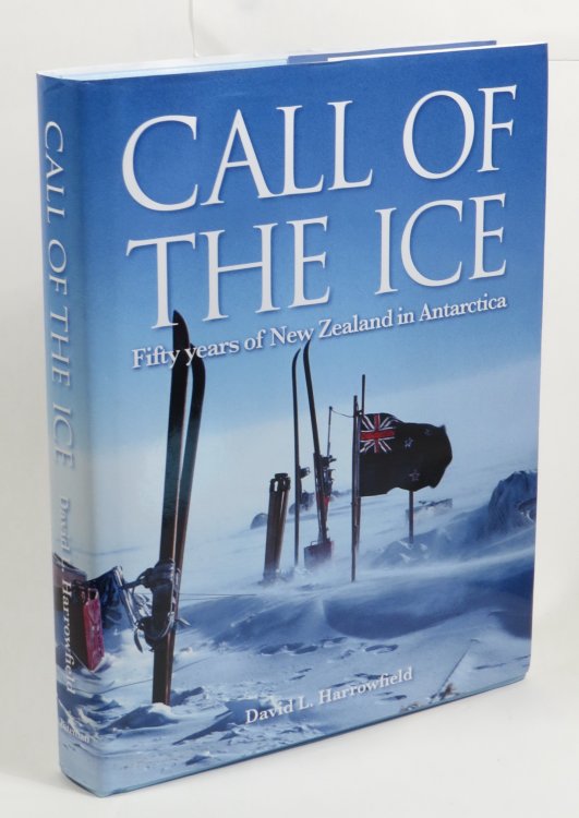 Call of the Ice - Fifty Years of New Zealand in Antarctica
