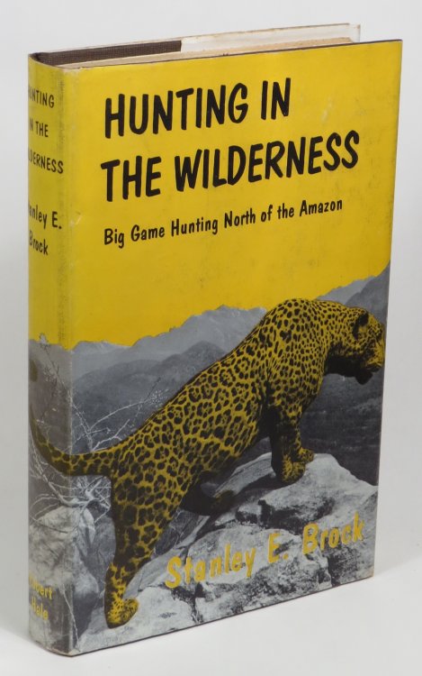 Hunting in the Wilderness - Big Game Hunting North of the Amazon