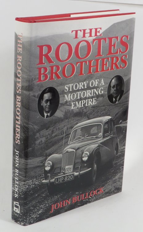The Rootes Brothers - Story of a Motoring Empire