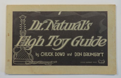 Dr. Natural's High Toy Guide - A Manual of Cheap Thrills, Escapism and Primeval Wonder for Heads and Heads of Departments