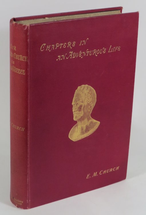 Sir Richard Church in Italy and Greece - Chapters in an Adventurous Life