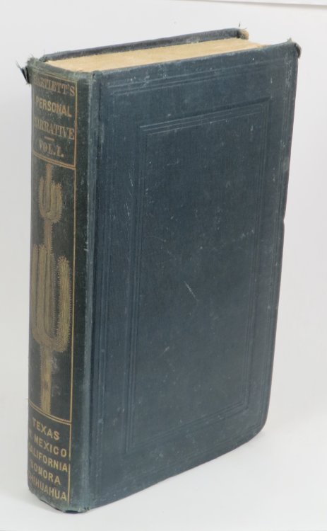 Personal Narrative of Explorations and Incidents in Texas, New Mexico, California, Sonora, and Chihuahua, [Volume One only]