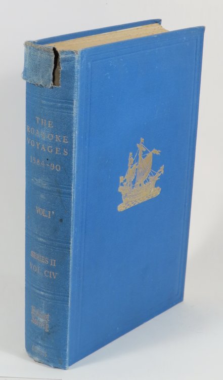 The Roanoke Voyages 1584-1590. Volume I only. Documents to Illustrate the English Voyages to North America under the Patent Granted to Walter Raleigh in 1584