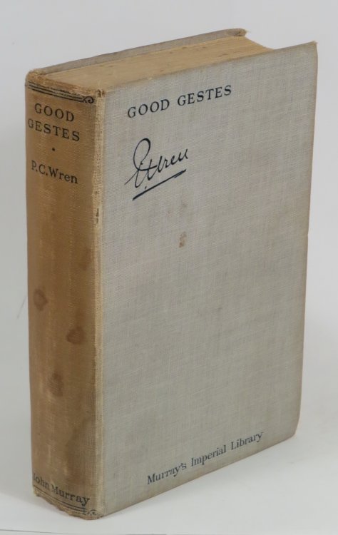Good Gestes - Stories of Beau Geste, his Brothers, and certain of their Comrades in the French Foreign Legion