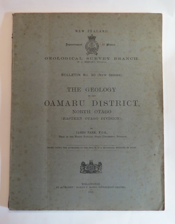 The Geology of the Oamaru District, North Otago (Eastern Otago Division). [New Zealand - Department of Mines - Geological Survey Branch - Bulletin No. 20 (New Series)]