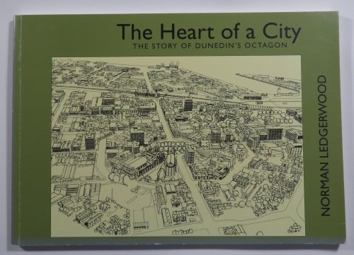 The Heart of a City - The Story of Dunedin's Octagon