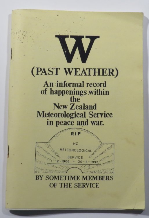 W (Past Weather) - An informal record of happenings within the New Zealand Meteorological Service in Peace and War