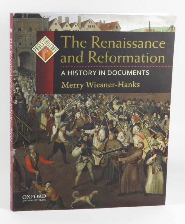 The Renaissance and Reformation - A History in Documents