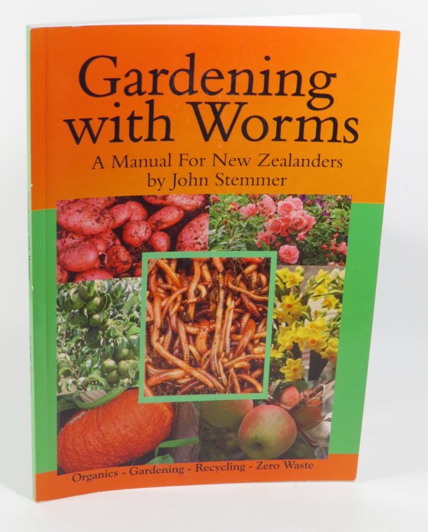Gardening with Worms - A Manual for New Zealanders