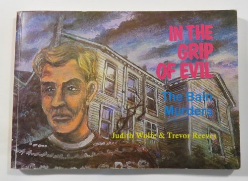 In the Grip of Evil - The Bain Murders