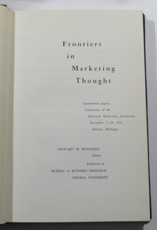 Frontiers in Marketing Thought - Contributed Papers, Conference of the American Marketing Association, December 27-28, 1954 Detroit, Michigan