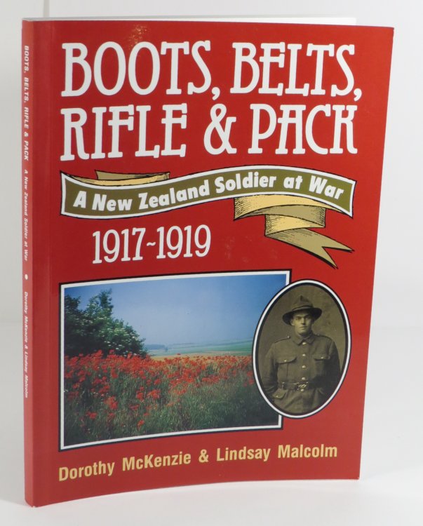 Boots, Belts, Rifle & Pack : A New Zealand Soldier At War 1917-1919