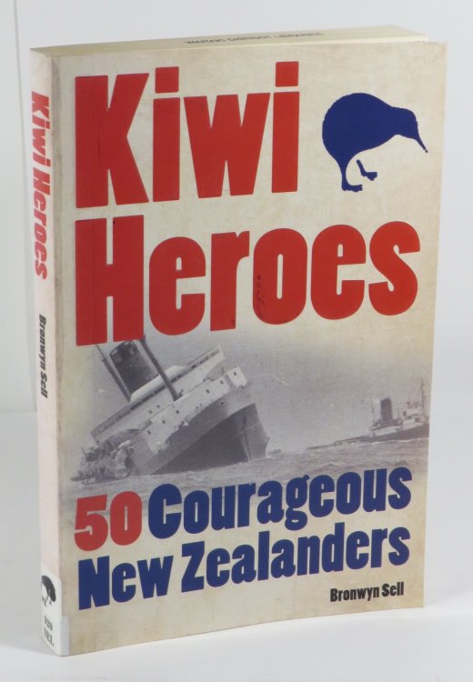 Kiwi Heroes : 50 Courageous New Zealanders