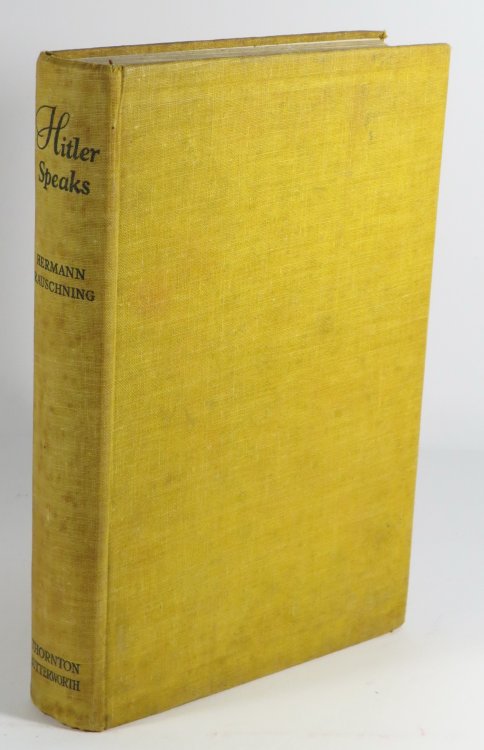 Hitler Speaks : A Series of Political Conversations with Adolf Hitler on his Real Aims