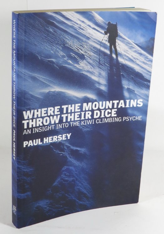 Where the Mountains Throw Their Dice : An Insight into the Kiwi Climbing Psyche