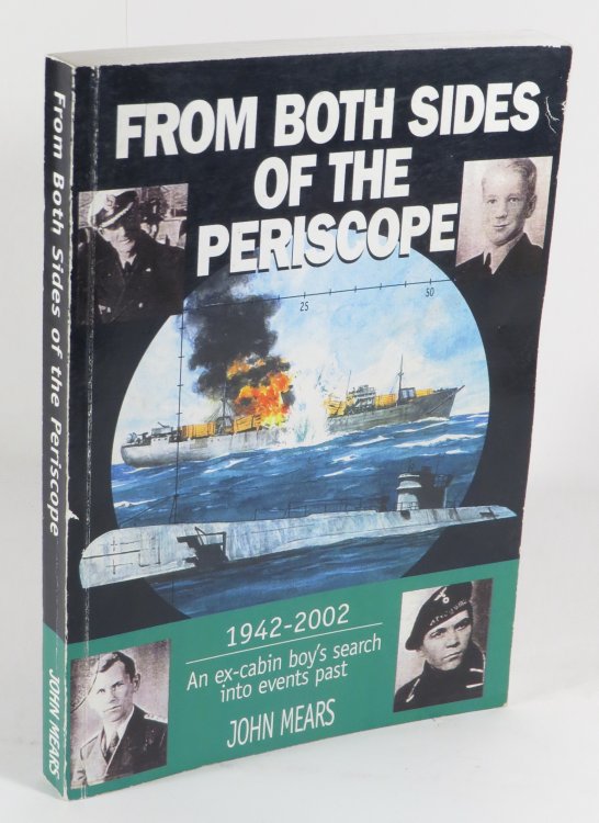From Both Sides of the Periscope : 1942-2002 : An Ex-Cabin Boy's Search Into Events Past