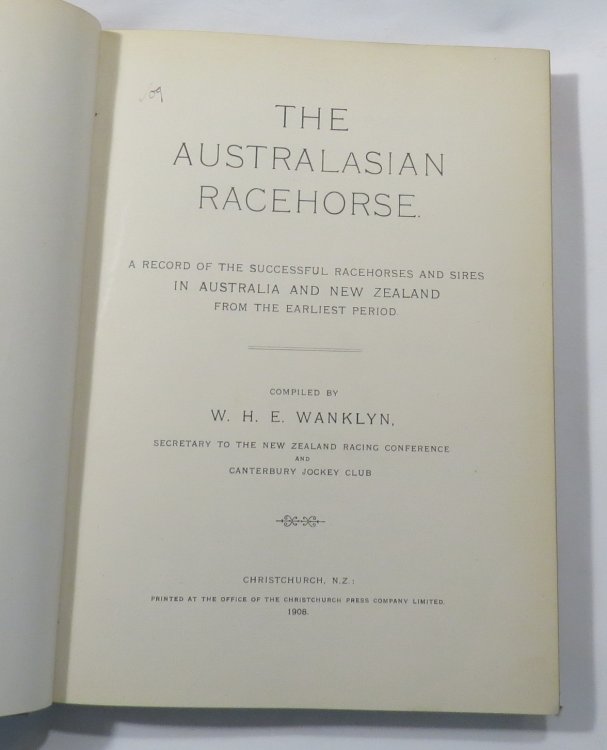 The Australasian Racehorse. A Record of the Successful Racehorses and Sires in Australia and New Zealand from the Earliest Period