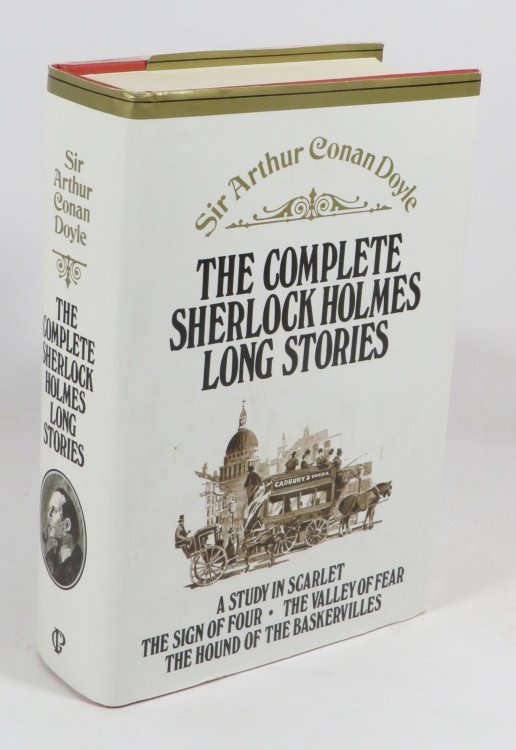 The Complete Sherlock Holmes Long Stories : A Study in Scarlet : The Sign of Four : The Hound of the Baskervilles : The Valley of Fear