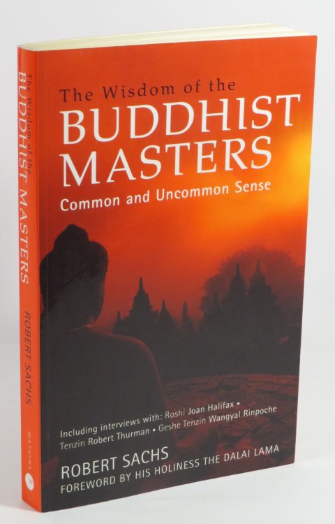 The Wisdom of the Buddhist Masters : Common and Uncommon Sense